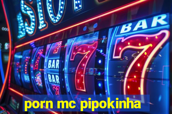 porn mc pipokinha